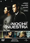 La noche es nuestra DVD Video