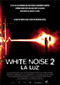 White noise 2: La luz Cine