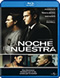 La noche es nuestra Blu-Ray